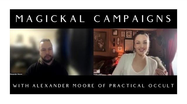 Magickal Campaigns: Longterm Magick for Sustainable Results with Alexander Moore of Practical Occult