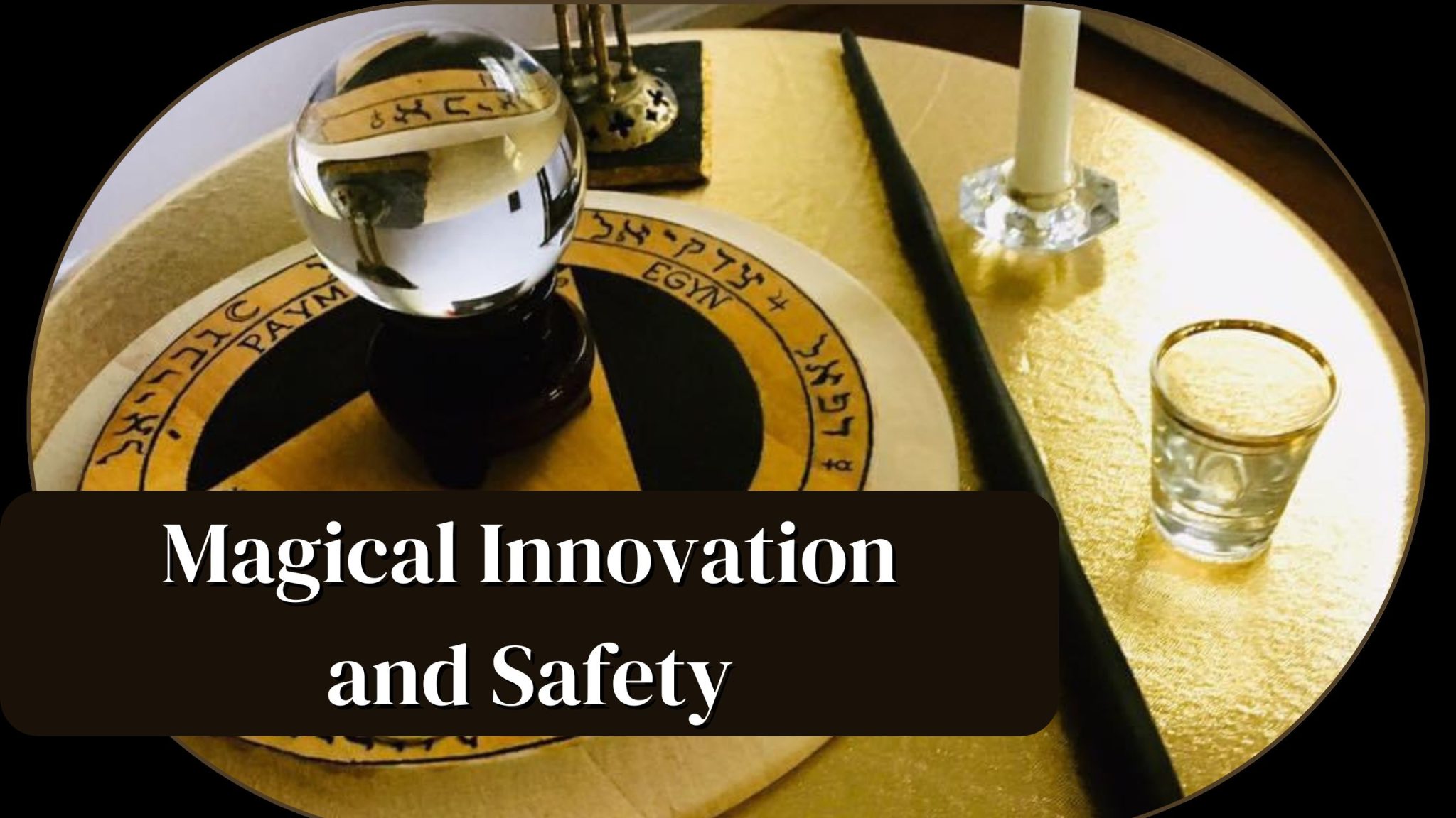 Magical Innovation Magical Innovation and Safety – Practical Occult
